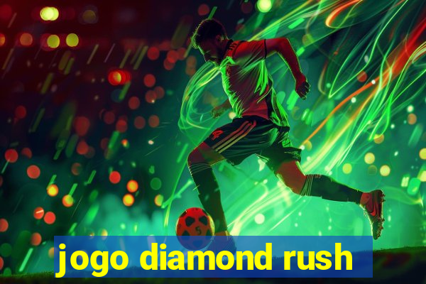 jogo diamond rush